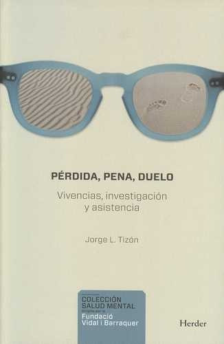 Libro Pérdida, Pena, Duelo. Vivencias, Investigación Y Asis