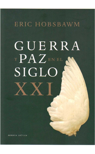 Guerra Y Paz En El Siglo Xxi/eric Hobsbawm Tapa Dura  