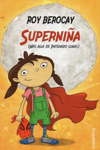 Superniña Más Allá De Pateando Lunas Roy Berocay