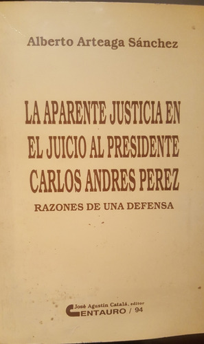 La Aparente Justicia En El Juicio A Carlos Andrés Perez