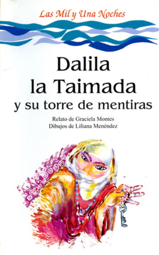 Dalila La Taimada Y Su Torre De Mentiras - Graciela Montes (