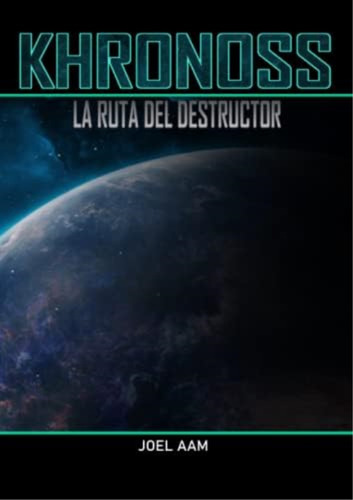 Khronoss: La Ruta Del Destructor (spanish Edition), De Antillanca, Joel. Editorial Oem, Tapa Blanda En Español