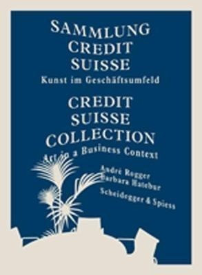 Credit Suisse Collection: Art In A Business Context - And...