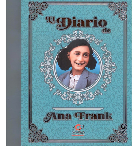 El Diario De Ana Frank: El Diario De Ana Frank, De Anne Frank. Editorial Galaxia Ediciones, Tapa Blanda, Edición 1 En Español, 2023