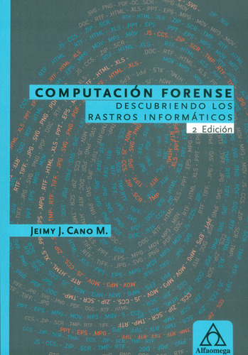 Computación Forense Descubriendo Los Rastros Informáticos