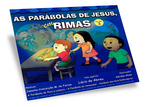 As Parábolas De Jesus Em Rimas - Volume 3: Não Aplica, De Médium: Janaína C. Martins De Farias / Ditado Por: Lúcio De Abreu. Editorial Semeador, Tapa Mole En Português, 2017