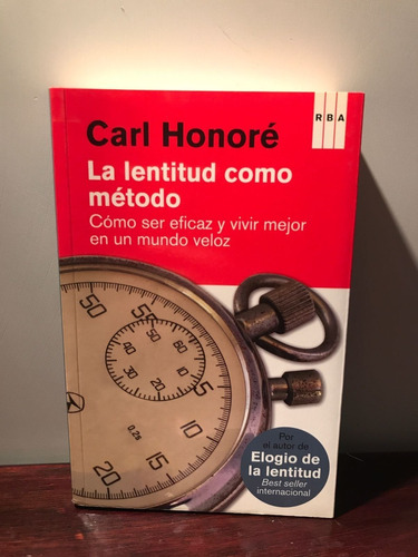 La Lentitud Como Metodo - Carl Honore