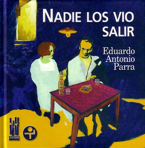 Libro Nadie Los Vio Salir De Eduardo Antonio Parra
