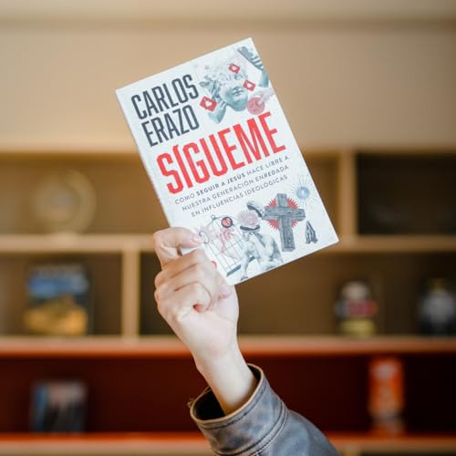 Sígueme: Cómo Seguir A Jesús Hace Libre A Nuestra Generación