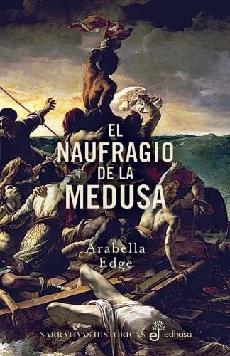 Libro El Naufrago De La Medusa Arabella Edge