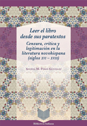 Libro Leer El Libro Desde Sus Paratextos - Andrea M. Pere...