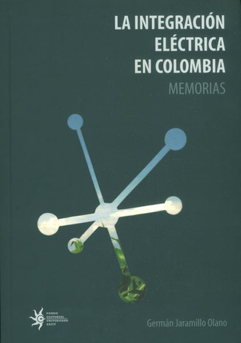 La Integración Eléctrica En Colombia Memorias