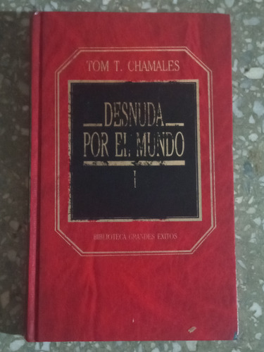 Desnuda Por El Mundo - Tom T. Chamales