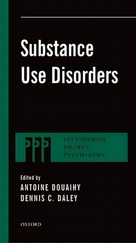 Substance Use Disorders, De Antoine Douaihy. Editorial Oxford University Press Inc, Tapa Blanda En Inglés