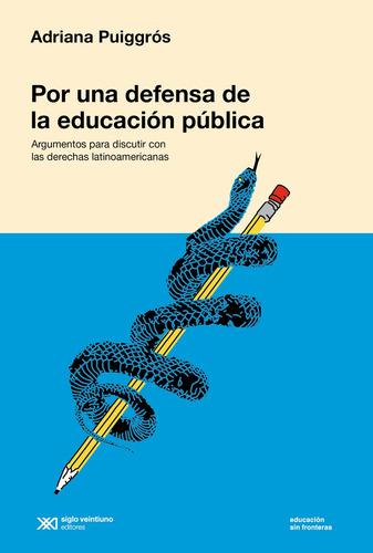 Por Una Defensa De La Educacion Publica - Adriana Puiggrós