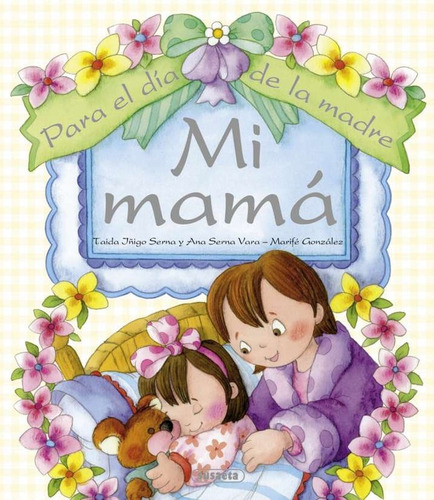 Mi Mama (para El Dia De La Madre) / Susaeta