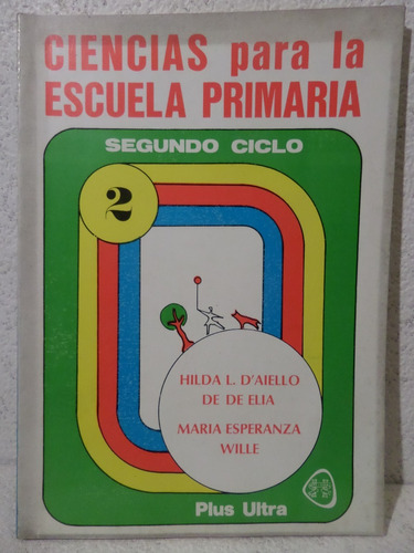 Ciencias Para La Escuela Primaria 2º, De Elia/ Wille,1980