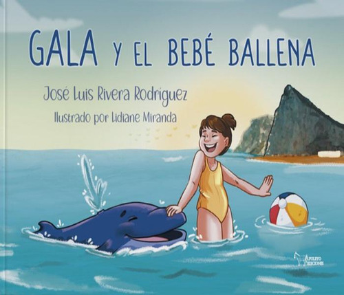 Gala Y El Bebe Ballena, De Rivera Rodriguez, Jose Luis. Editorial Apuleyo Ediciones, Tapa Dura En Español, 2024