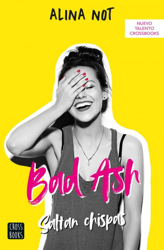 Bad Ash 1. Saltan Chispas - Not, Alina