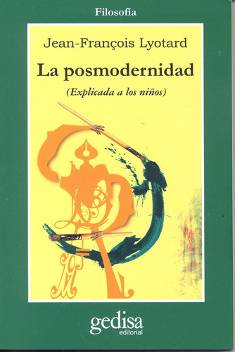 La posmodernidad: (explicada a los niños), de Lyotard, Jean Francoise. Cla- de-ma Editorial Gedisa en español, 2005