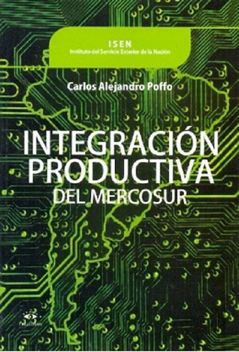 Libro - Integracion Productiva Del Mercosur - Poffo, Carlos