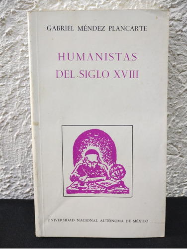 Humanistas Del Siglo Xviii Gabriel Méndez Plantarte Unam