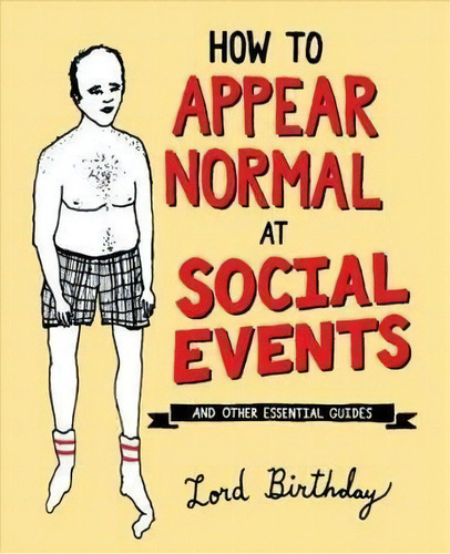 How To Appear Normal At Social Events, De Lord Birthday. Editorial Andrews Mcmeel Publishing, Tapa Blanda En Inglés