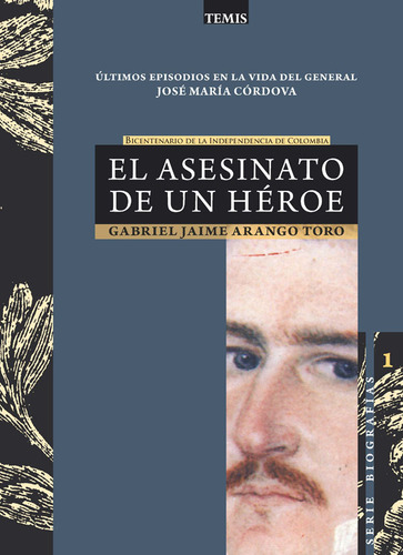 El asesinato de un héroe, de Gabriel Jaime Arango Toro. 9583507656, vol. 1. Editorial Editorial Temis, tapa blanda, edición 2010 en español, 2010