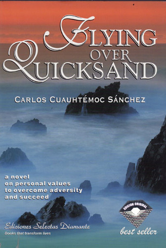 Flying over quicksand: Flying over quicksand, de Carlos Cuauhtémoc Sánchez. Serie 9687277455, vol. 1. Editorial Ediciones Gaviota, tapa blanda, edición 1995 en español, 1995