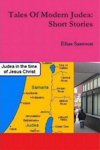 Tales Of Modern Judea: Short Stories, De Elias Sassoon., Vol. 1. Editorial Lulu Com, Tapa Blanda En Inglés