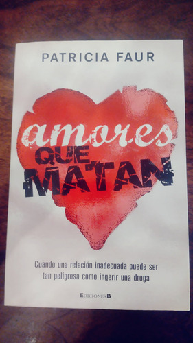 Patricia Faur Amores Que Matan, Ediciones B, 2008