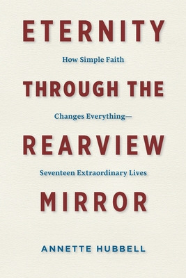 Libro Eternity Through The Rearview Mirror: How Simple Fa...