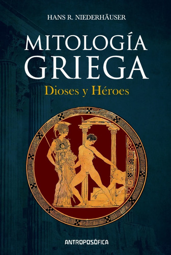 Libro Mitologia Griega Dioses Y Heroes Antroposofica Local