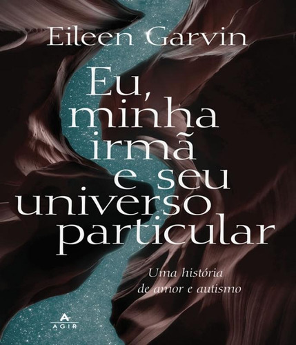 Livro Eu, Minha Irmã E Seu Universo Particular - Uma História Sobre Amor E Autismo