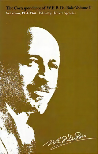 The Correspondence V.2; Selections;1934-44, De W. E. B. Dubois. Editorial University Massachusetts Press, Tapa Blanda En Inglés