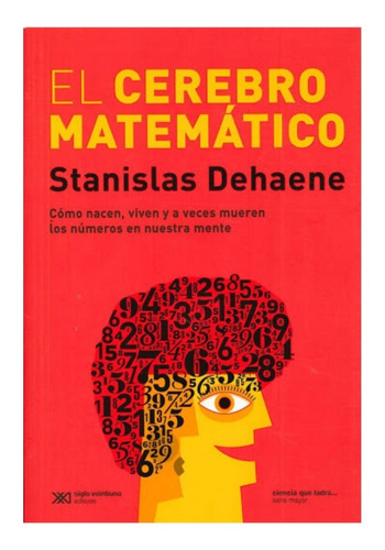 Cerebro Matematico Stanislas Dehaene Libro Siglo Xxi