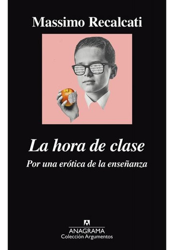 Hora De La Clase, La - Massimo Recalcati