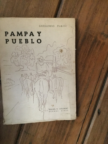 Pampa Y Pueblo - Gregorio Parisi