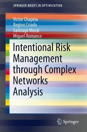 Intentional Risk Management Through Complex Networks Analysis, De Victor Chapela. Editorial Springer International Publishing Ag, Tapa Blanda En Inglés