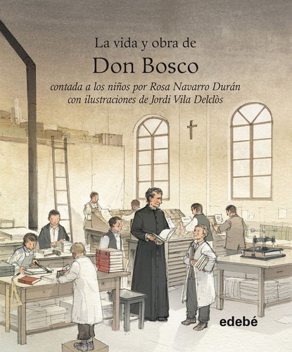 Vida Y Obra De Don Bosco Contada A Los Niãâ±os, De Navarro Durán, Rosa. Editorial Edebe, Tapa Blanda En Español