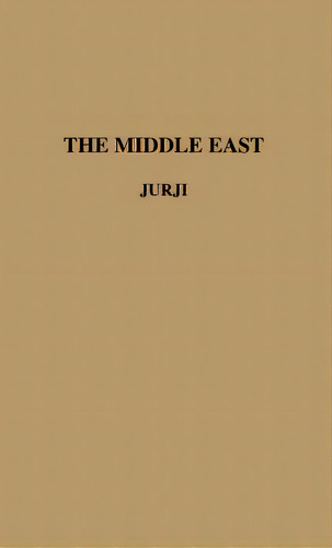 The Middle East: Its Religion And Culture, De Jurji, Edward Jabra. Editorial Praeger Frederick A, Tapa Dura En Inglés