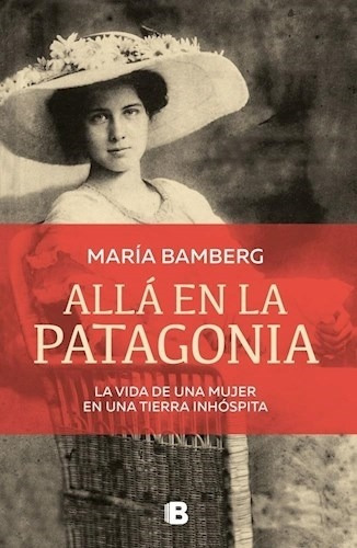 Alla En La Patagonia - Bamberg, Maria