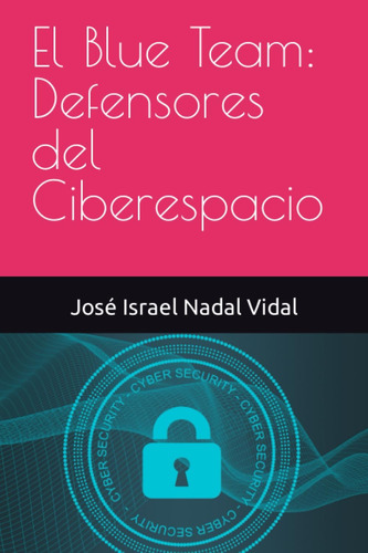 Libro: El Blue Team: Defensores Del Ciberespacio (spanish Ed