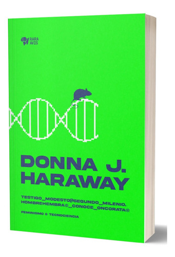 Donna Haraway Testigo Modesto Rara Avis Ensayo Feminismo