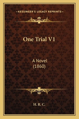 Libro One Trial V1: A Novel (1860) - H. R. C.