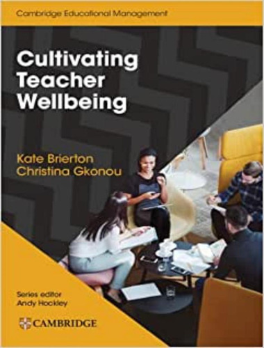 Cultivating Teacher Wellbeing, de Brierton, Kate. Editora Cambridge Audio Visual & Book Teacher, capa mole, edição 1 em inglês, 2022