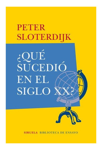¿qué Sucedió En El Siglo Xx? - Peter Sloterdijk