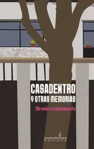 Comprar Casadentro Y Otras Memorias