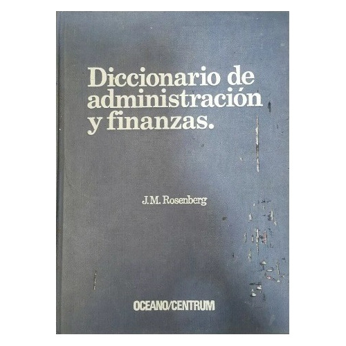 Diccionario De Administración Y Finanzas Rosenberg 1991