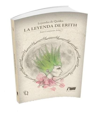 Leyenda De Erith - Juan Comparan Arias - Nuevo - Original